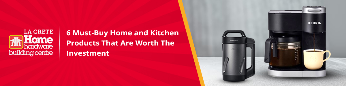 6 Must-Buy Home and Kitchen Products That Are Worth The Investment